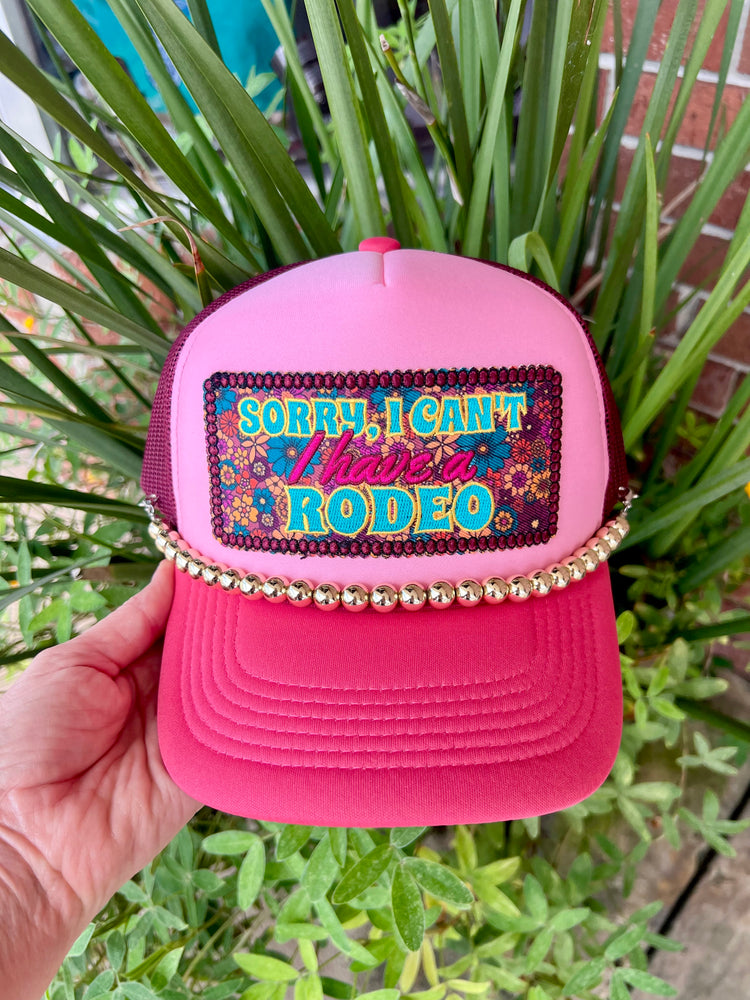 Sorry, I Can't I Have A Rodeo Trucker Hat