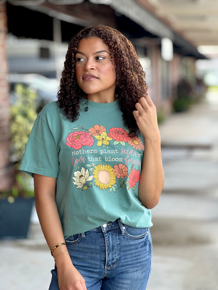 Mothers Plant Seeds Of Love That Bloom Forever Tee