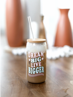 Dream Big Live Bigger Iced Coffee Tumbler